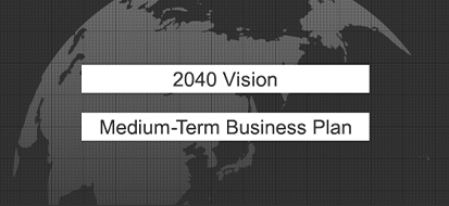 2040 Vision Medium-Term Business Plan