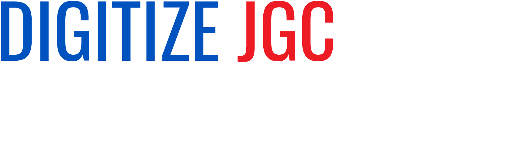 DIGITIZE THE JGC